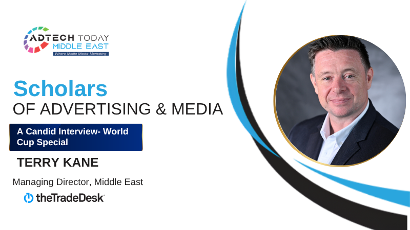 Terry Kane, The Trade Desk, Sports Marketing, CTV, Programmatic Advertising, Digital Advertising, GCC, Saudi Arabia, UAE, World Cup, DOOH, Audio Advertising, Connected TV, AdTech, Media Strategy