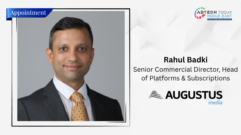Augustus Media Appoints Rahul Badki as Senior Commercial Director to Drive Platform and Subscription Growth