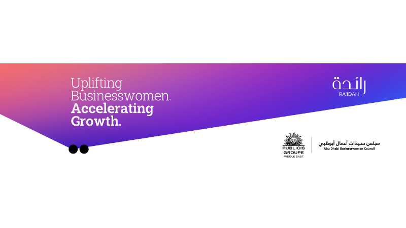 Abu Dhabi Businesswomen Council and Publicis Groupe Middle East Launch Second Edition of Ra'idah to Accelerate the Growth of Women-Led SMEs in Abu Dhabi